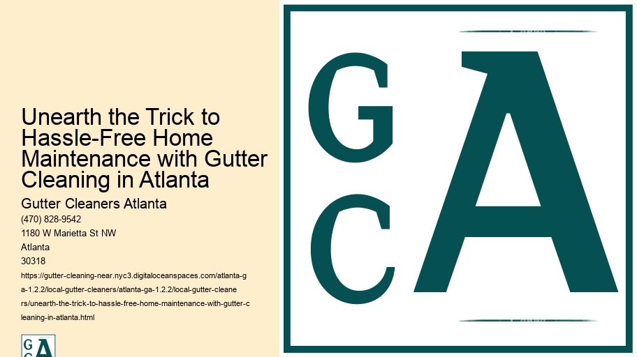 Unearth the Trick to Hassle-Free Home Maintenance with Gutter Cleaning in Atlanta