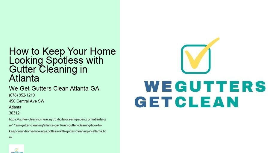 How to Keep Your Home Looking Spotless with Gutter Cleaning in Atlanta 