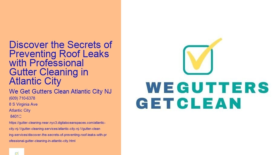 Discover the Secrets of Preventing Roof Leaks with Professional Gutter Cleaning in Atlantic City