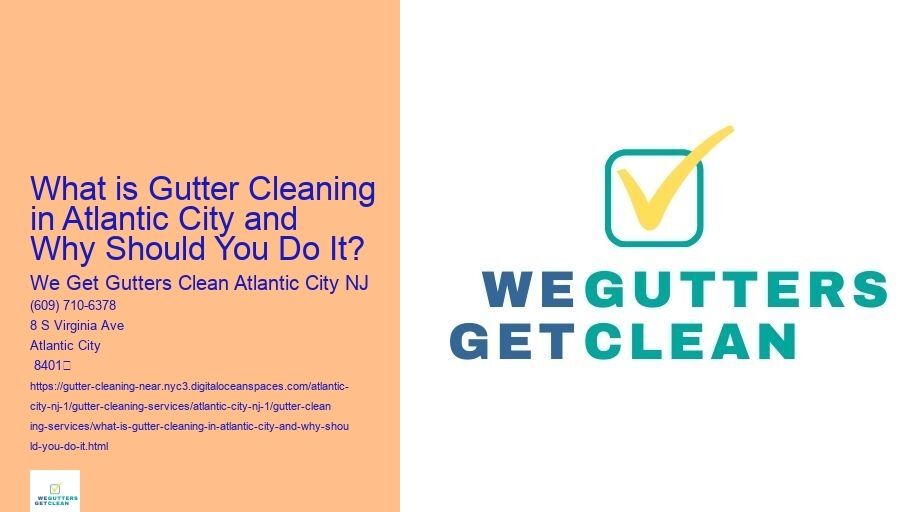 What is Gutter Cleaning in Atlantic City and Why Should You Do It?