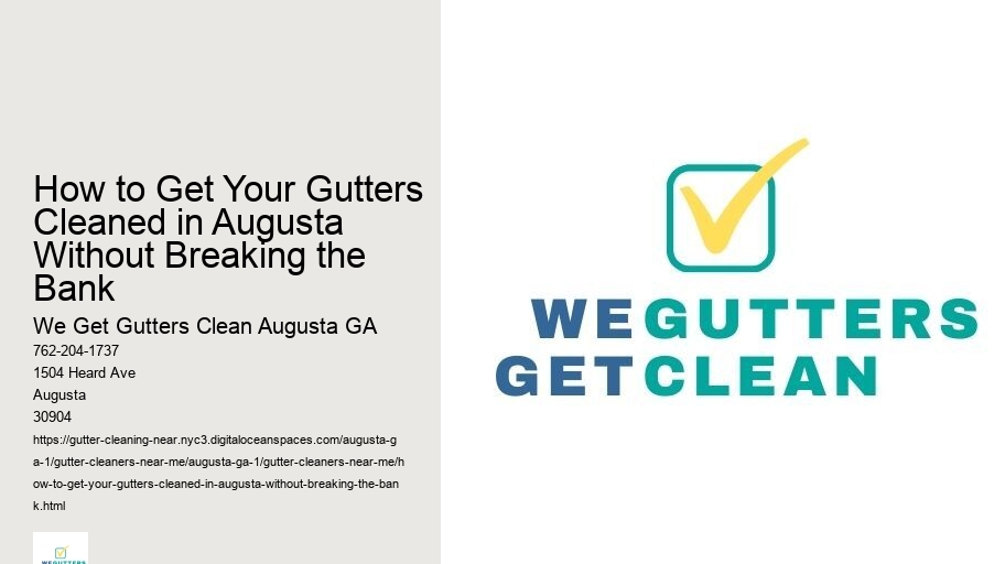 How to Get Your Gutters Cleaned in Augusta Without Breaking the Bank 