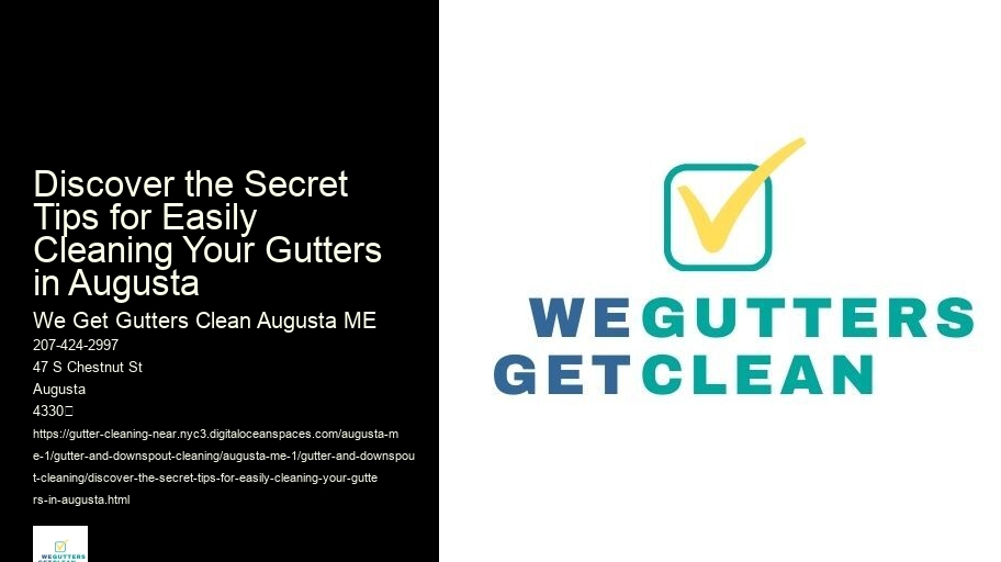 Discover the Secret Tips for Easily Cleaning Your Gutters in Augusta