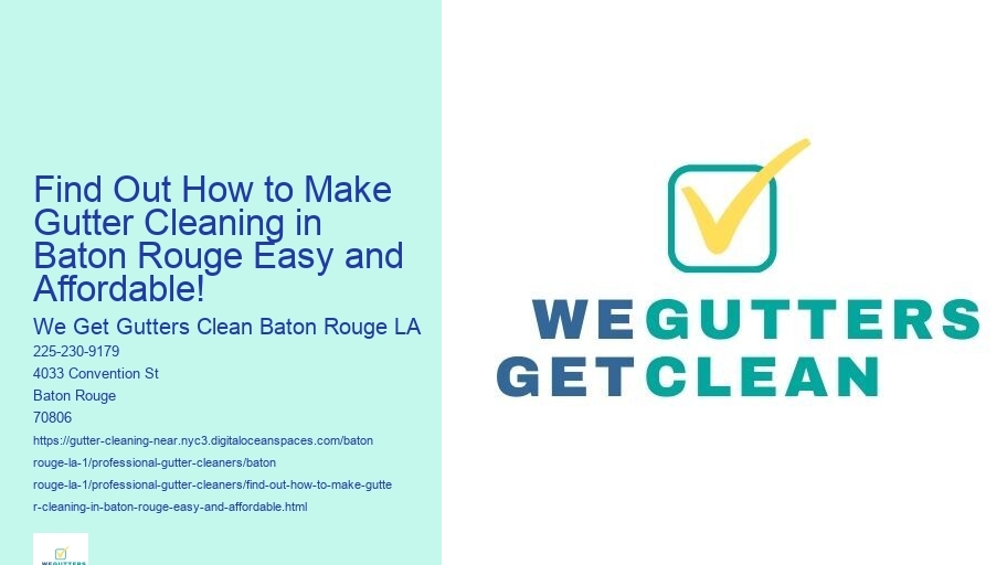 Find Out How to Make Gutter Cleaning in Baton Rouge Easy and Affordable!