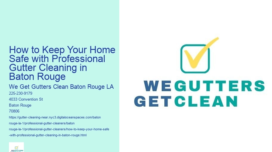 How to Keep Your Home Safe with Professional Gutter Cleaning in Baton Rouge 