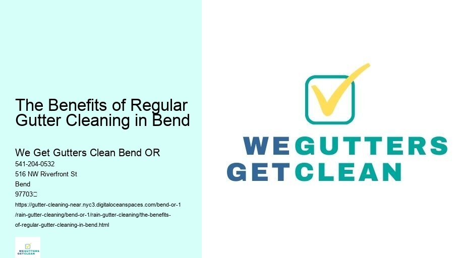 The Benefits of Regular Gutter Cleaning in Bend 