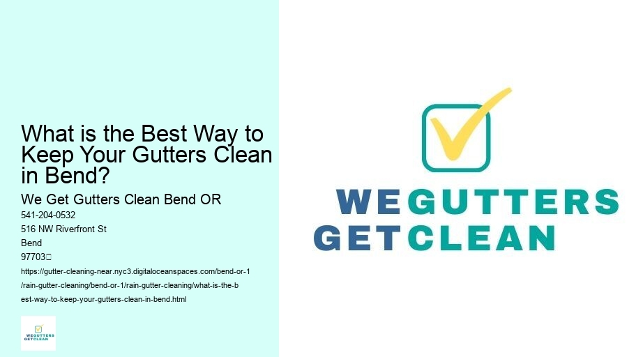 What is the Best Way to Keep Your Gutters Clean in Bend? 