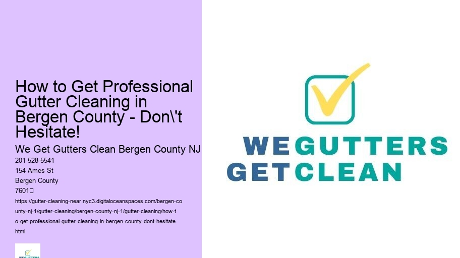 How to Get Professional Gutter Cleaning in Bergen County - Don't Hesitate! 