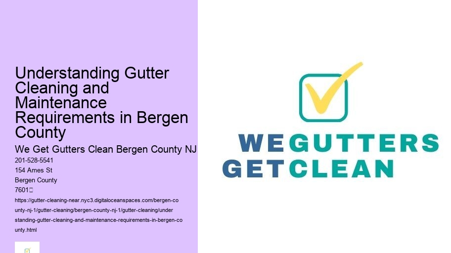 Understanding Gutter Cleaning and Maintenance Requirements in Bergen County 