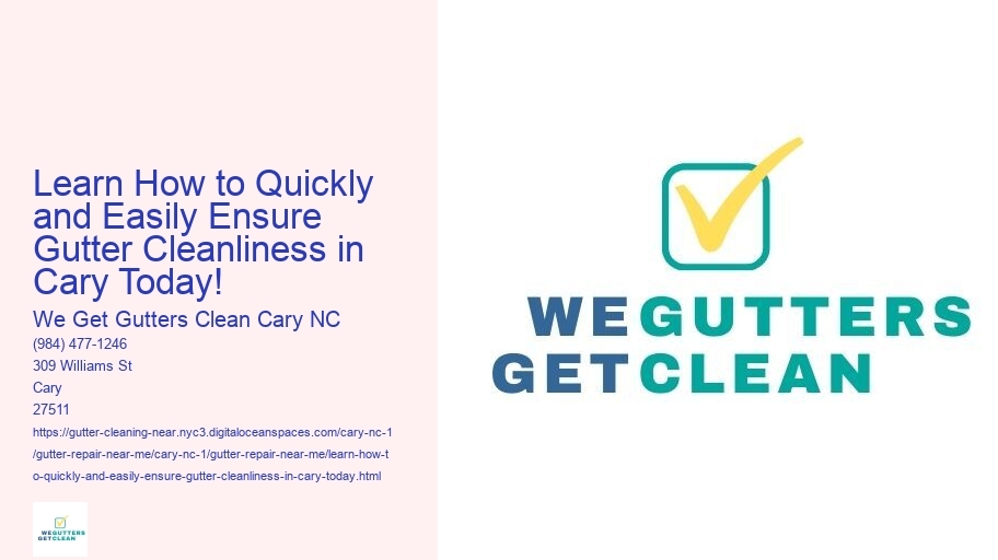 Learn How to Quickly and Easily Ensure Gutter Cleanliness in Cary Today!