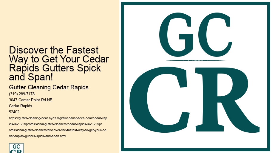 Discover the Fastest Way to Get Your Cedar Rapids Gutters Spick and Span! 