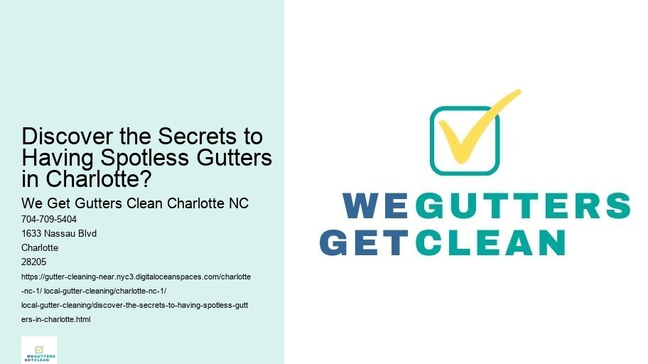Discover the Secrets to Having Spotless Gutters in Charlotte?
