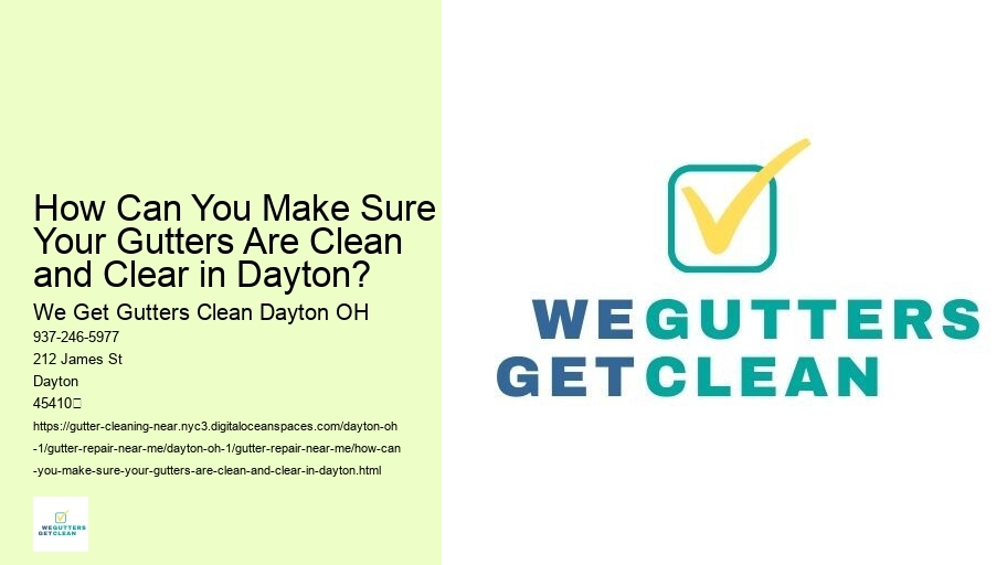 How Can You Make Sure Your Gutters Are Clean and Clear in Dayton?