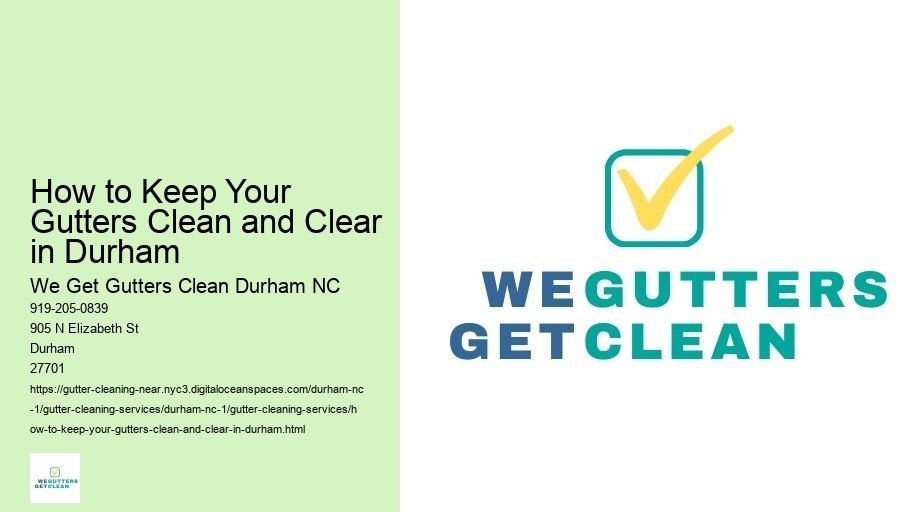 How to Keep Your Gutters Clean and Clear in Durham