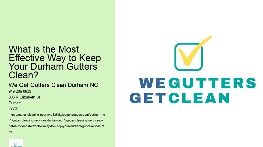 What is the Most Effective Way to Keep Your Durham Gutters Clean?