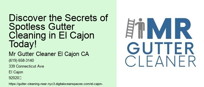 Discover the Secrets of Spotless Gutter Cleaning in El Cajon Today!