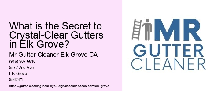 What is the Secret to Crystal-Clear Gutters in Elk Grove? 