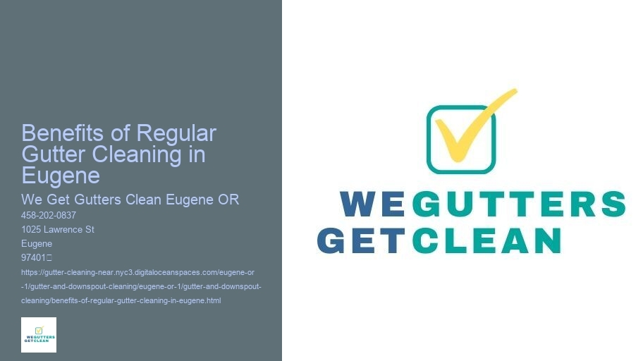 Benefits of Regular Gutter Cleaning in Eugene 