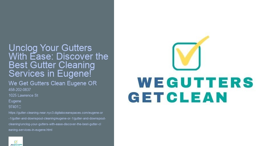 Unclog Your Gutters With Ease: Discover the Best Gutter Cleaning Services in Eugene!