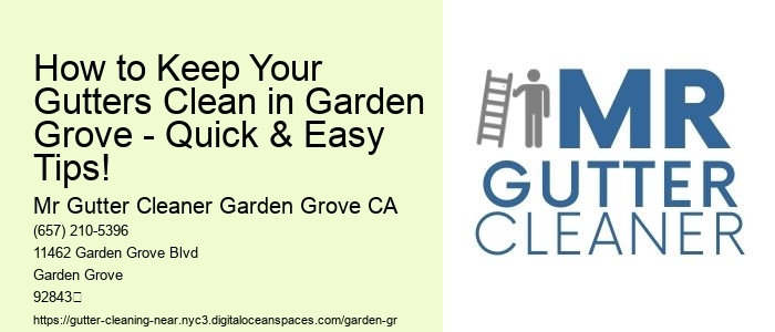 How to Keep Your Gutters Clean in Garden Grove - Quick & Easy Tips!