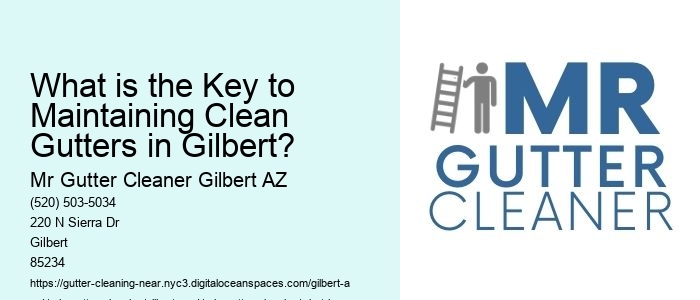 What is the Key to Maintaining Clean Gutters in Gilbert?