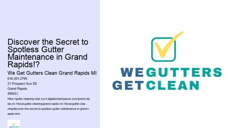 Discover the Secret to Spotless Gutter Maintenance in Grand Rapids!?
