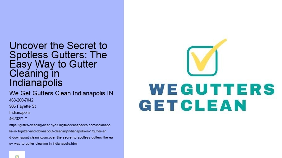 Uncover the Secret to Spotless Gutters: The Easy Way to Gutter Cleaning in Indianapolis