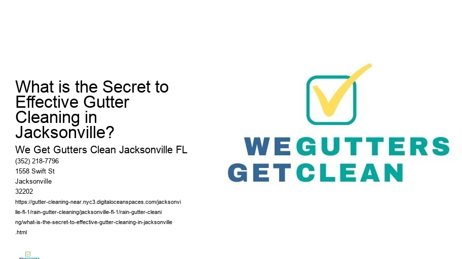 What is the Secret to Effective Gutter Cleaning in Jacksonville?