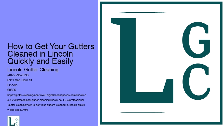 How to Get Your Gutters Cleaned in Lincoln Quickly and Easily 