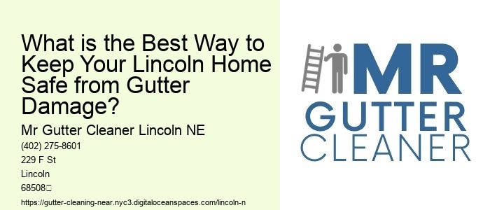 What is the Best Way to Keep Your Lincoln Home Safe from Gutter Damage?