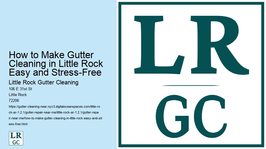 How to Make Gutter Cleaning in Little Rock Easy and Stress-Free