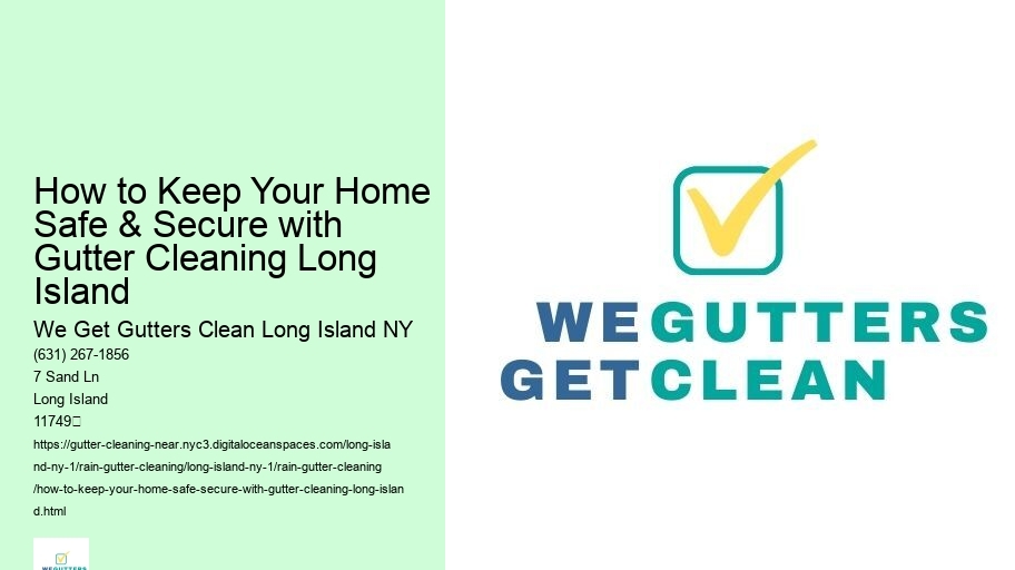 How to Keep Your Home Safe & Secure with Gutter Cleaning Long Island 