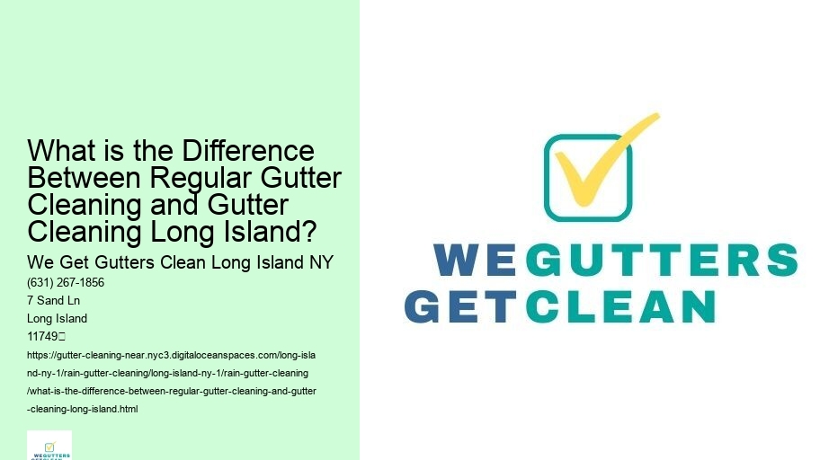What is the Difference Between Regular Gutter Cleaning and Gutter Cleaning Long Island?