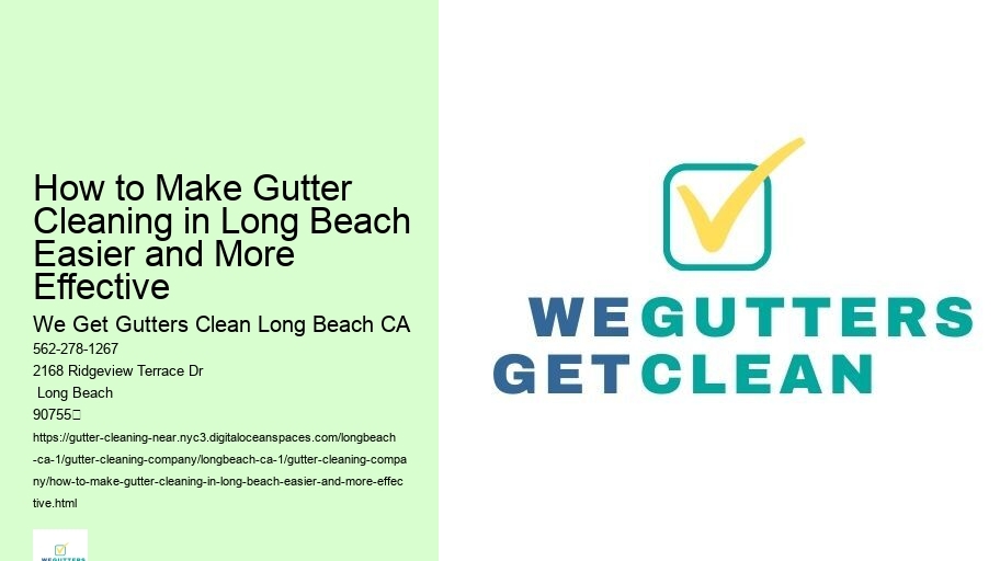 How to Make Gutter Cleaning in Long Beach Easier and More Effective