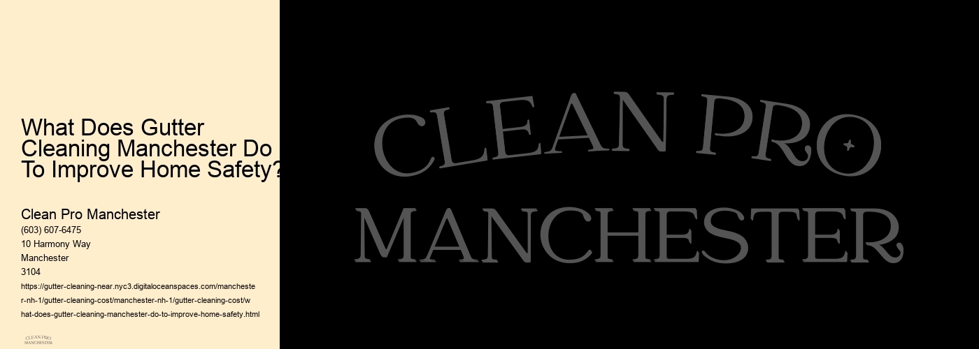 What Does Gutter Cleaning Manchester Do To Improve Home Safety? 