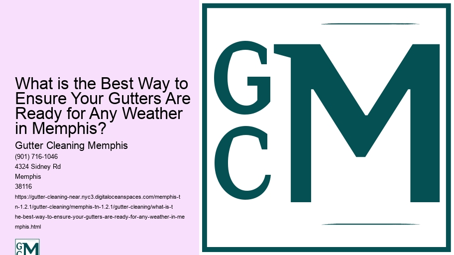 What is the Best Way to Ensure Your Gutters Are Ready for Any Weather in Memphis?