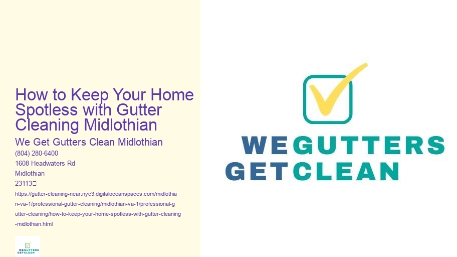How to Keep Your Home Spotless with Gutter Cleaning Midlothian 
