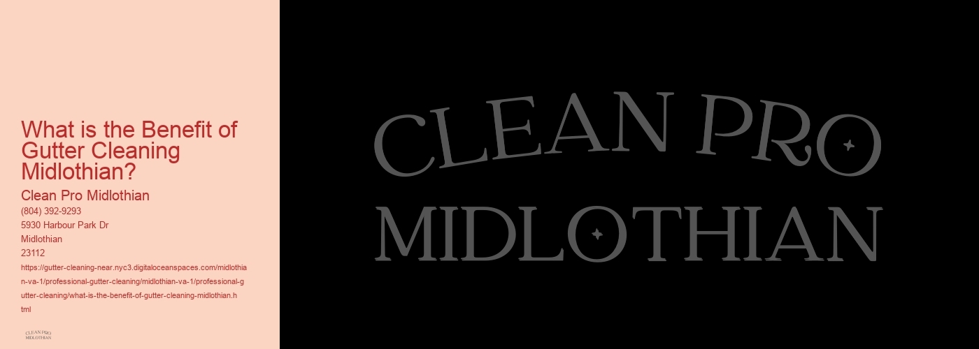 What is the Benefit of Gutter Cleaning Midlothian? 