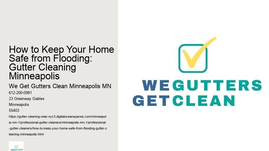 How to Keep Your Home Safe from Flooding: Gutter Cleaning Minneapolis 