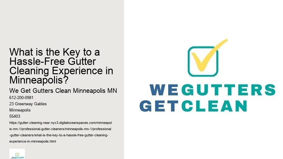 What is the Key to a Hassle-Free Gutter Cleaning Experience in Minneapolis?