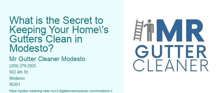 What is the Secret to Keeping Your Home's Gutters Clean in Modesto?