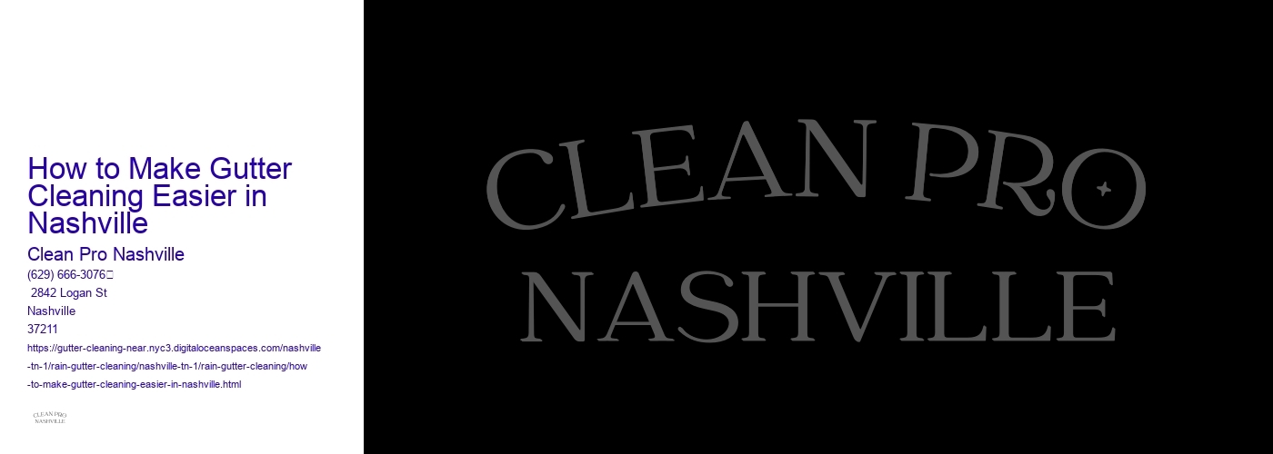 How to Make Gutter Cleaning Easier in Nashville 
