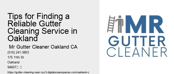 Tips for Finding a Reliable Gutter Cleaning Service in Oakland 
