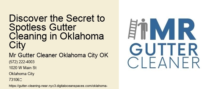 Discover the Secret to Spotless Gutter Cleaning in Oklahoma City