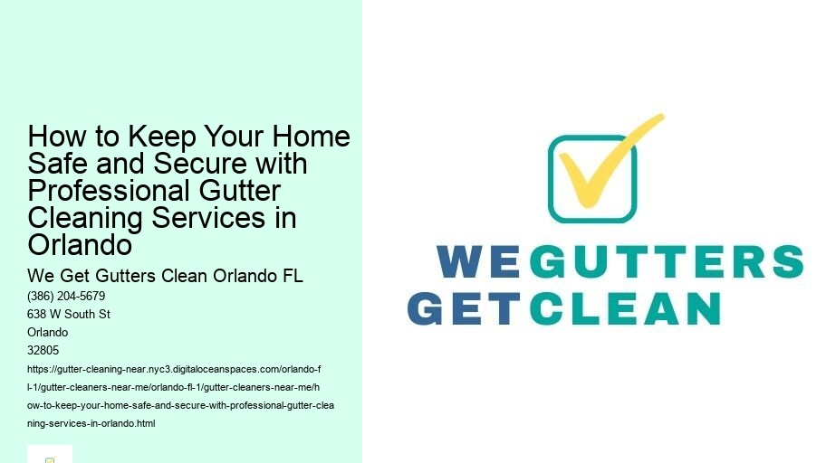 How to Keep Your Home Safe and Secure with Professional Gutter Cleaning Services in Orlando 