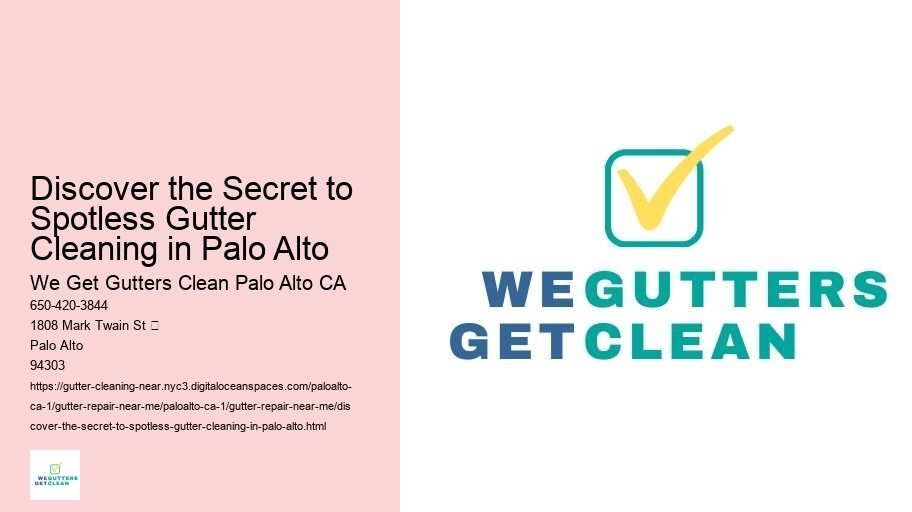 Discover the Secret to Spotless Gutter Cleaning in Palo Alto