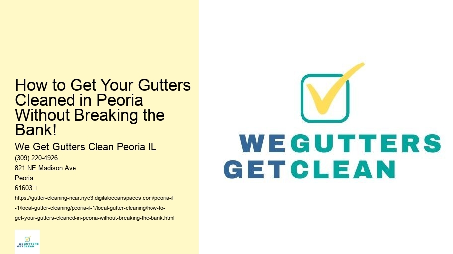 How to Get Your Gutters Cleaned in Peoria Without Breaking the Bank!