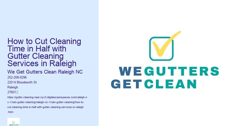 How to Cut Cleaning Time in Half with Gutter Cleaning Services in Raleigh 