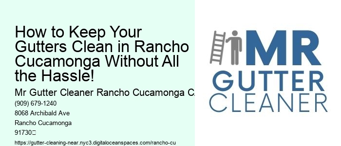 How to Keep Your Gutters Clean in Rancho Cucamonga Without All the Hassle!