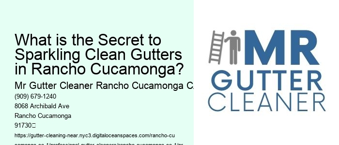 What is the Secret to Sparkling Clean Gutters in Rancho Cucamonga? 