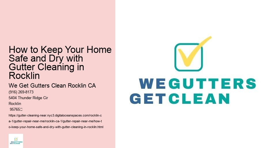 How to Keep Your Home Safe and Dry with Gutter Cleaning in Rocklin 